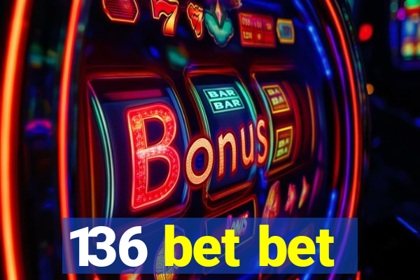 136 bet bet