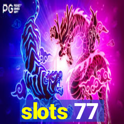 slots 77