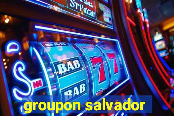 groupon salvador