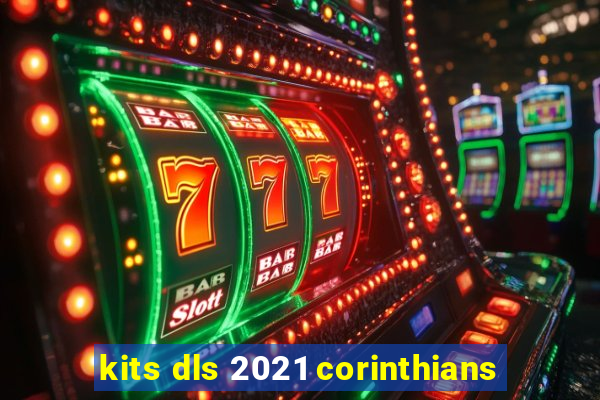 kits dls 2021 corinthians