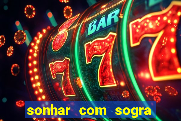 sonhar com sogra no jogo do bicho