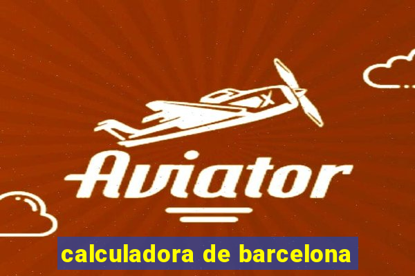 calculadora de barcelona