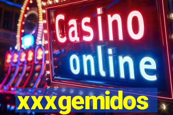 xxxgemidos