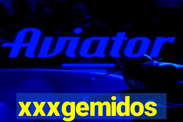 xxxgemidos