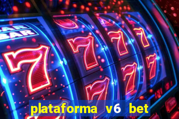 plataforma v6 bet paga mesmo