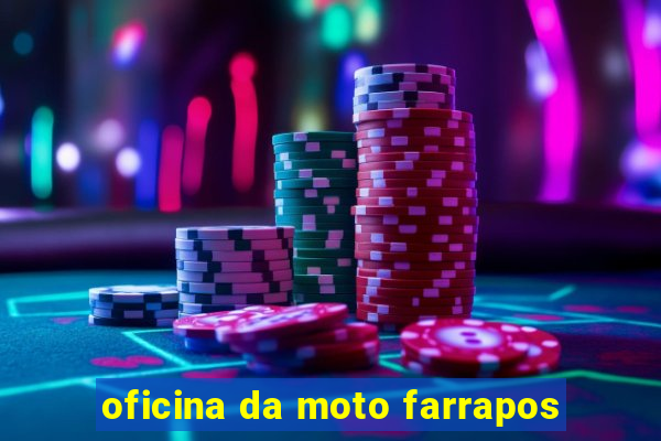 oficina da moto farrapos