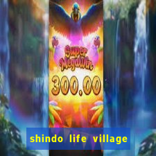 shindo life village blaze private server codes