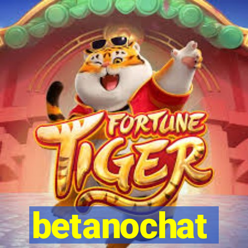 betanochat