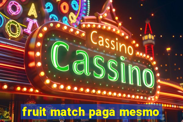 fruit match paga mesmo