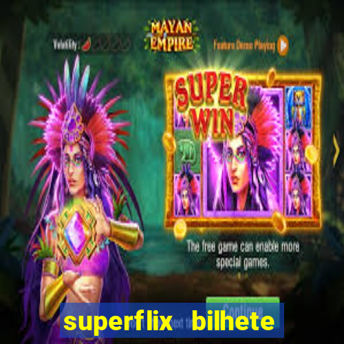 superflix bilhete de loteria