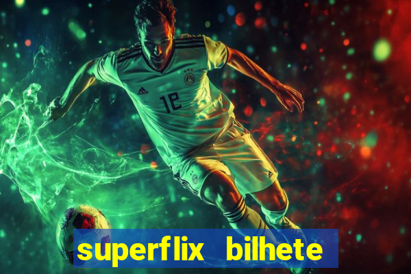 superflix bilhete de loteria