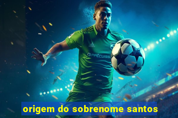 origem do sobrenome santos