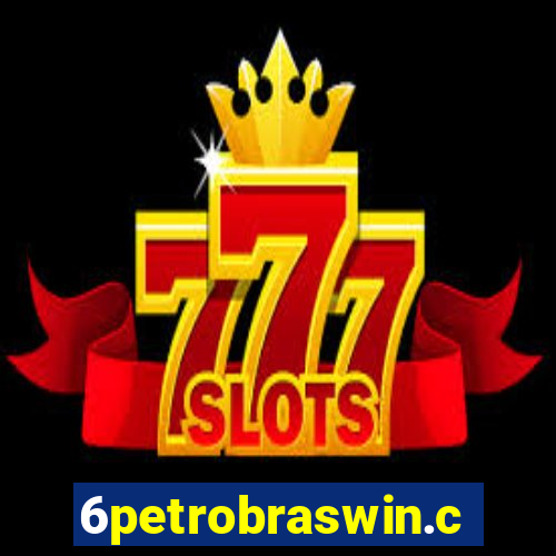 6petrobraswin.com