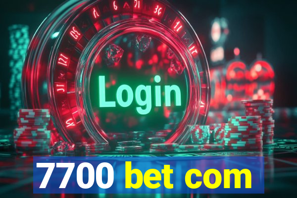 7700 bet com