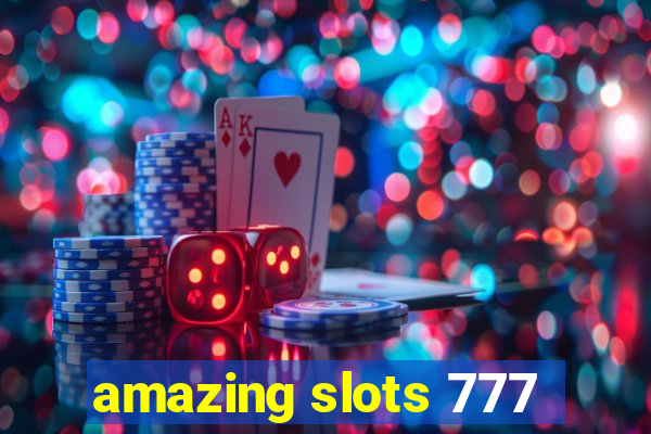 amazing slots 777