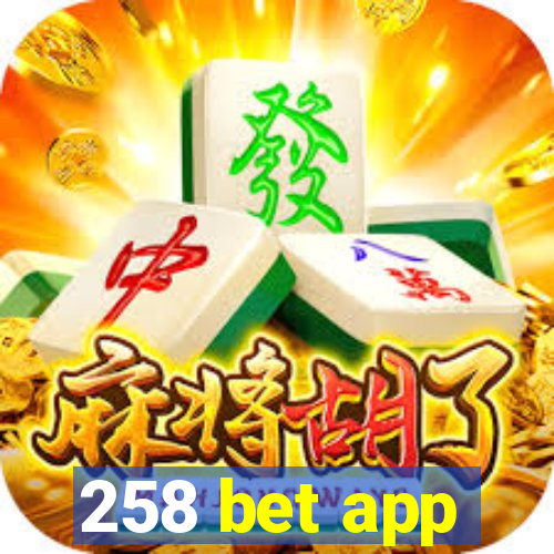 258 bet app