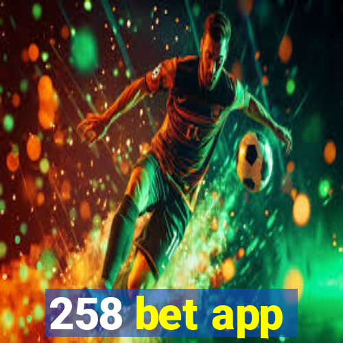 258 bet app