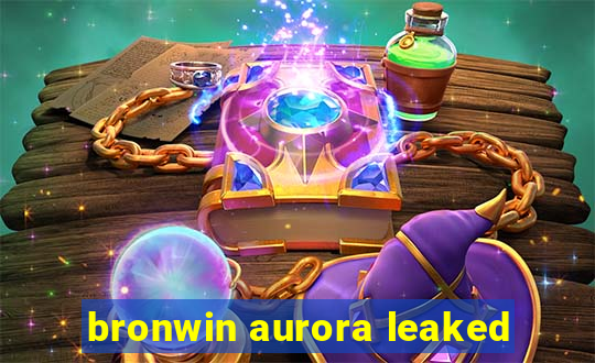 bronwin aurora leaked