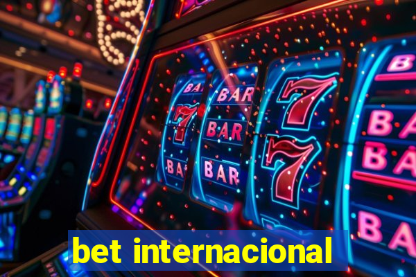 bet internacional