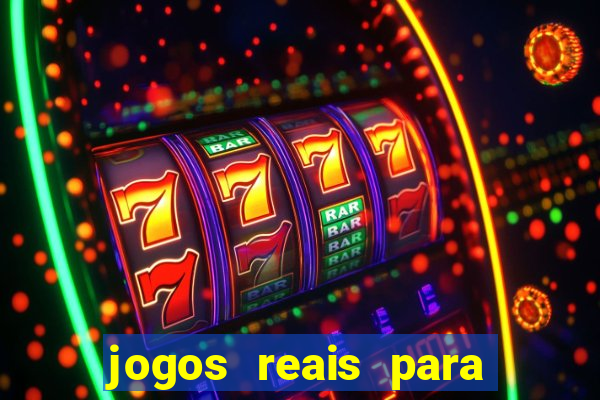 jogos reais para ganhar dinheiro