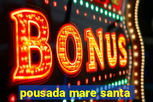 pousada mare santa