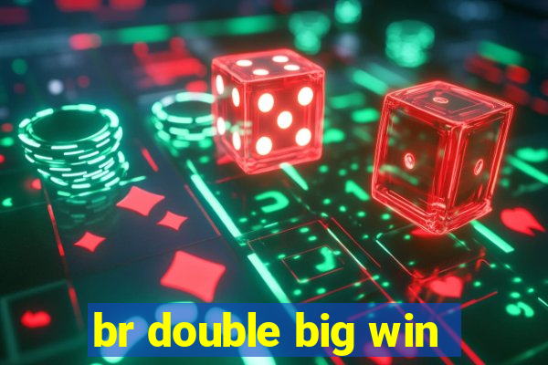 br double big win