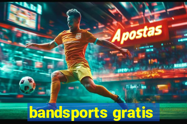 bandsports gratis