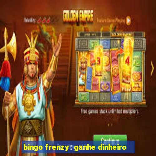 bingo frenzy: ganhe dinheiro