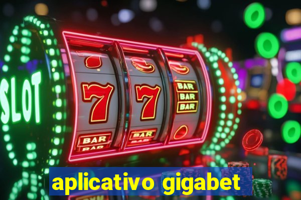 aplicativo gigabet