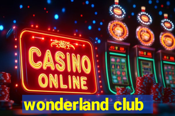 wonderland club