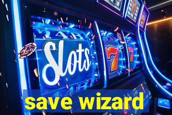 save wizard