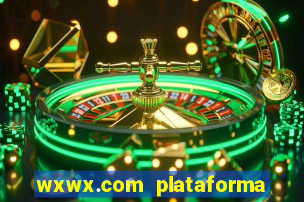 wxwx.com plataforma de jogos