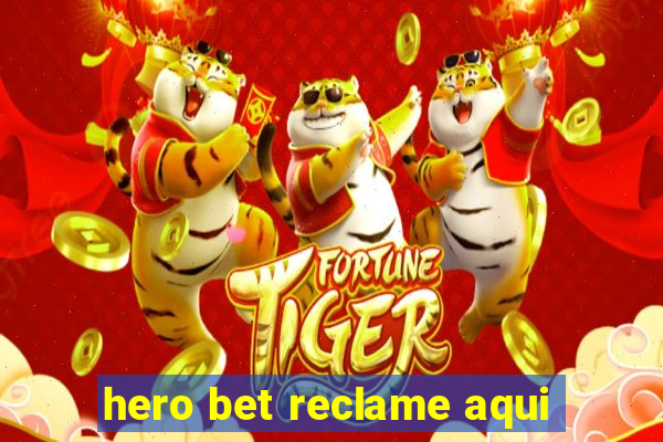 hero bet reclame aqui