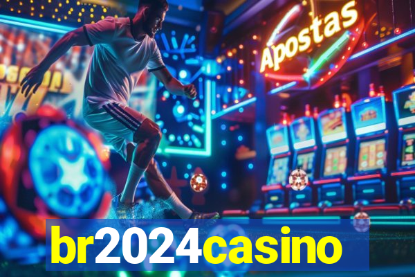 br2024casino