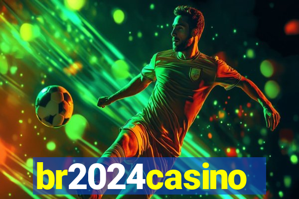 br2024casino