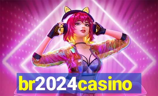 br2024casino