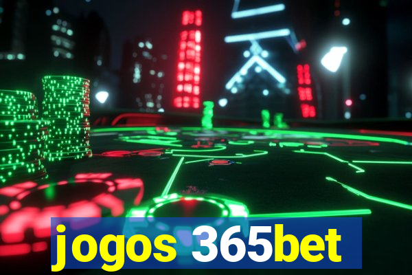 jogos 365bet