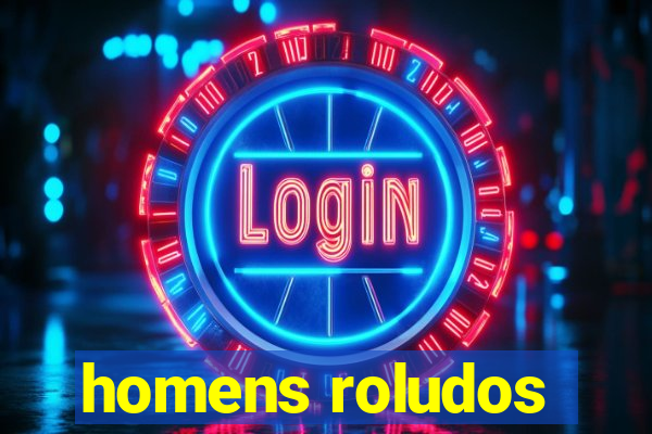 homens roludos