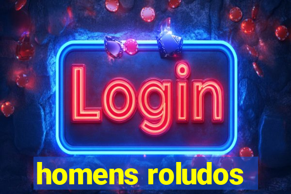 homens roludos