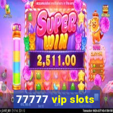 77777 vip slots