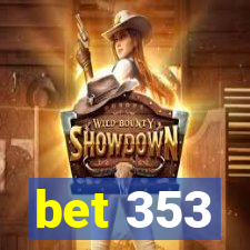 bet 353