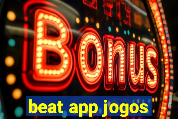 beat app jogos