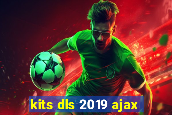 kits dls 2019 ajax