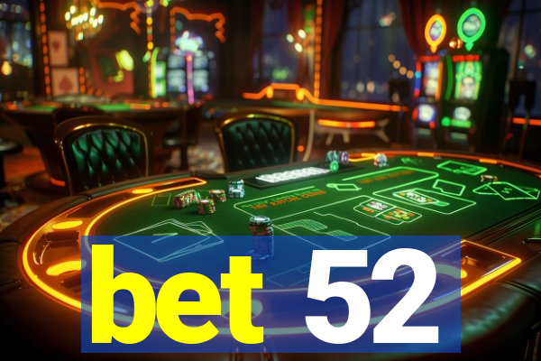 bet 52