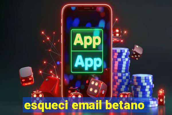 esqueci email betano