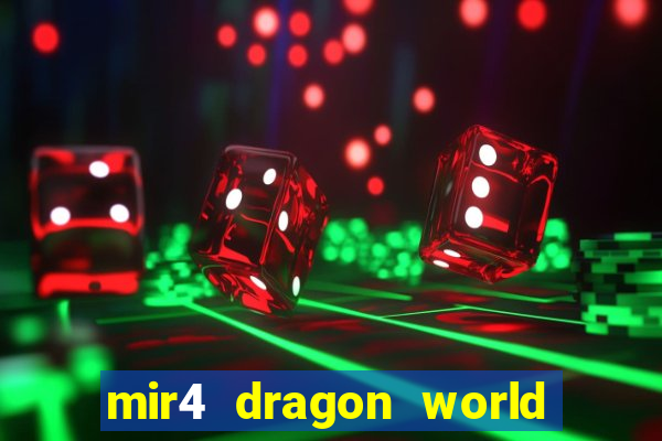 mir4 dragon world private server