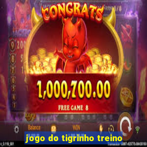 jogo do tigrinho treino