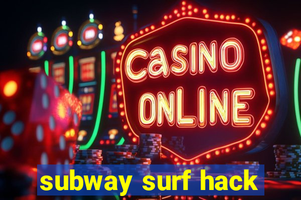 subway surf hack