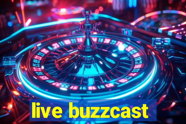 live buzzcast