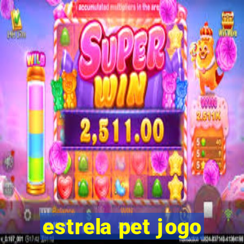 estrela pet jogo